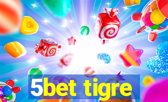 5bet tigre
